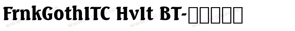FrnkGothITC HvIt BT字体转换